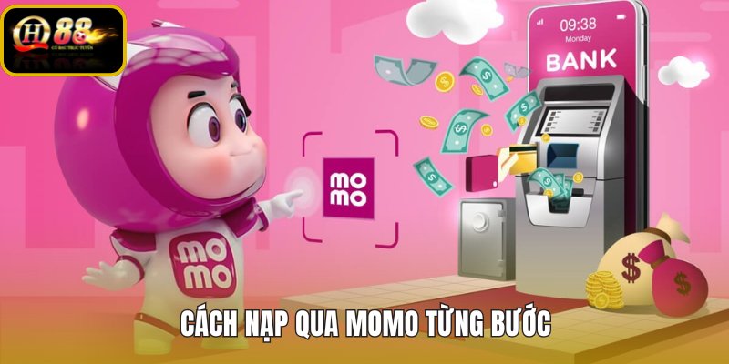 Nạp tiền QH88 qua Momo với từng bước xác nhận rõ ràng