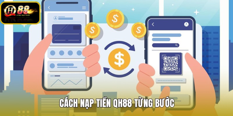 Nạp tiền QH88 với trình tự đăng nhập xác nhận rõ ràng