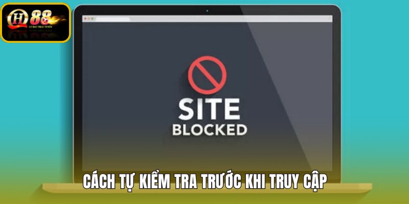 QH88 bị chặn và các bước tự kiểm tra an toàn