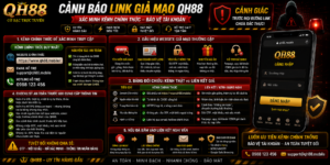 Cảnh Báo Link Giả Mạo QH88 - Xác Minh Kênh Chính Thức