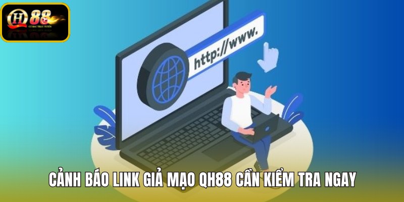 Nguồn truy cập chính thức và dấu hiệu giả mạo cần kiểm tra
