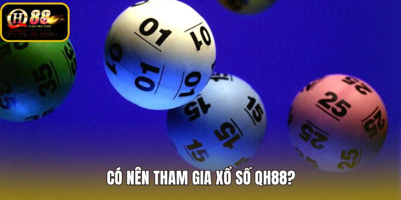 Xổ số QH88 hợp người thích thao tác điện thoại và chọn vé