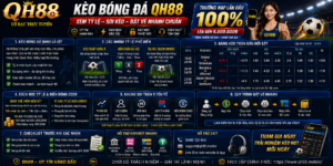 Kèo Bóng Đá QH88 - Xem Tỷ Lệ Soi Kèo Đặt Vé Nhanh Chuẩn