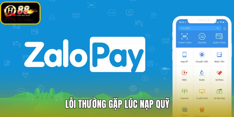 Nạp tiền QH88 qua ZaloPay và lỗi đối soát phổ biến