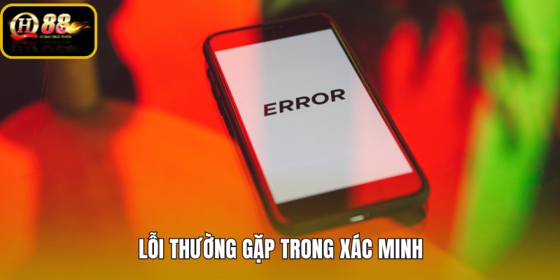 Xác minh tài khoản QH88 với lỗi ảnh và dữ liệu
