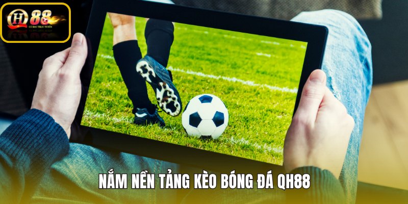 Kèo bóng đá QH88 và nền tảng đọc tỷ lệ chuẩn