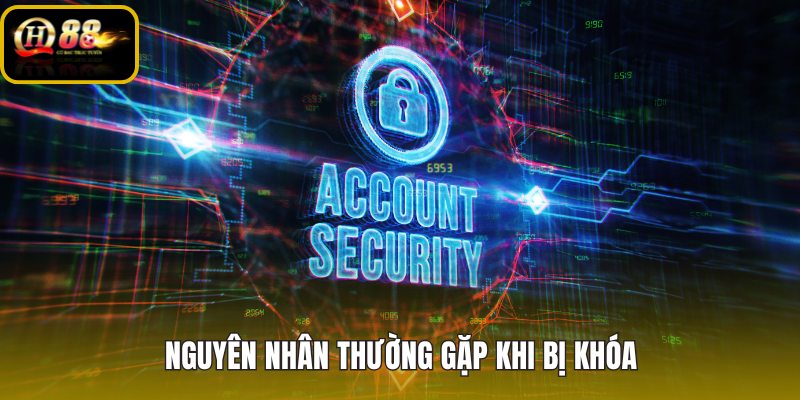Tài khoản QH88 bị khóa do bảo mật xác minh hoặc điều khoản