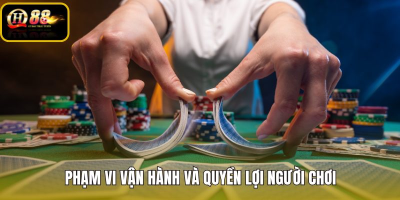 Phạm vi vận hành QH88 và quyền lợi tài khoản