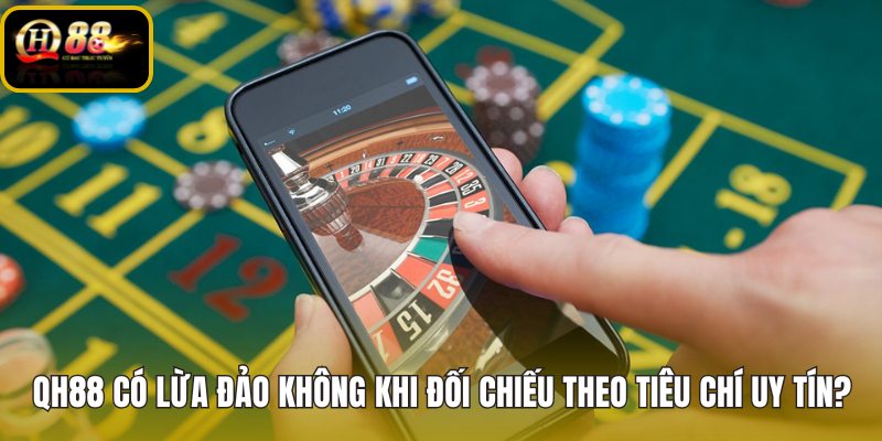 QH88 có lừa đảo không qua pháp lý giao dịch và minh bạch