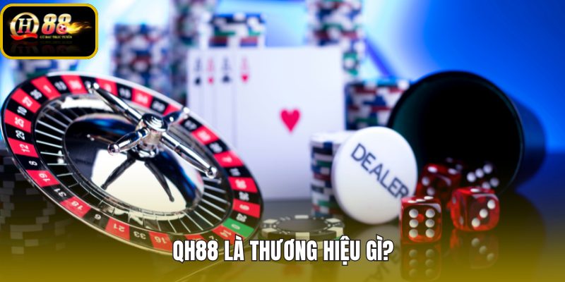 Giới thiệu thương hiệu QH88 cùng phạm vi dịch vụ trực tuyến