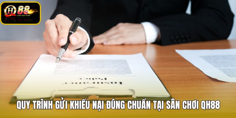 Chính sách khiếu nại QH88 qua từng bước xử lý hồ sơ