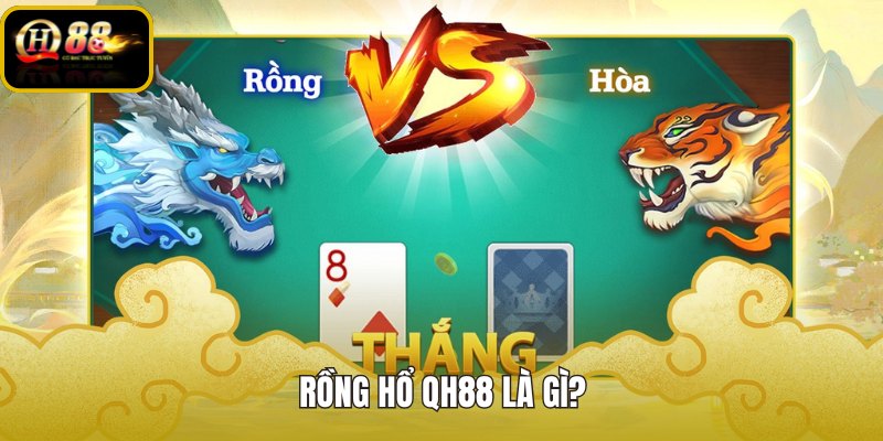 Rồng Hổ QH88 game một lá và luật so bài