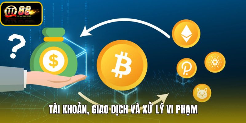Điều khoản sử dụng QH88 về tài khoản và giao dịch