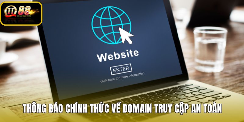 Domain truy cập an toàn và nguồn xác minh chính thức
