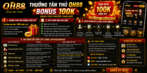 Thưởng Tân Thủ QH88 - Bonus 100K Và Cách Kích Hoạt
