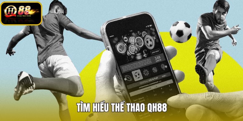 Thể thao QH88 và vị trí trong hệ thống cược