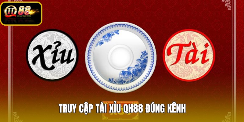 Tài xỉu QH88 với kênh truy cập chính thức rõ ràng