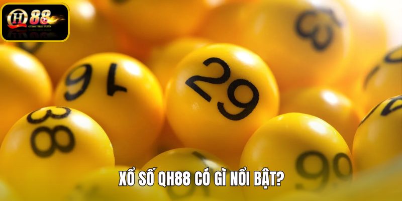 Xổ số QH88 với nhiều dòng quay và theo dõi online