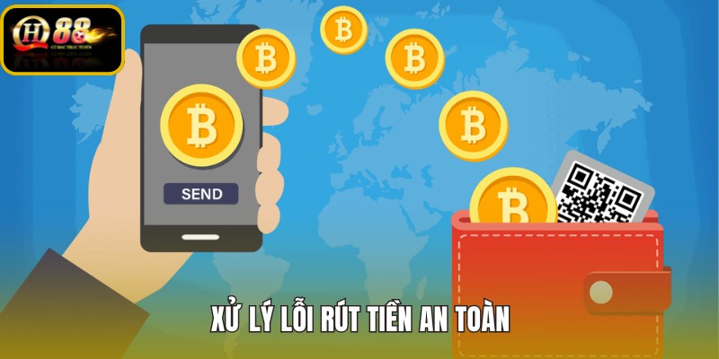 Rút tiền QH88 an toàn qua nhận diện lỗi thường gặp