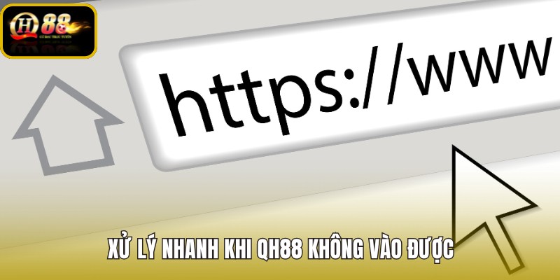 QH88 không vào được và quy trình kiểm tra truy cập