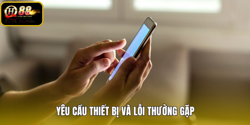 Tải app QH88 ổn định với thiết bị tương thích